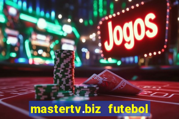 mastertv.biz futebol ao vivo